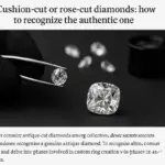 Diamanti taglio cuscino o taglio rosa: come riconoscere quello autentico